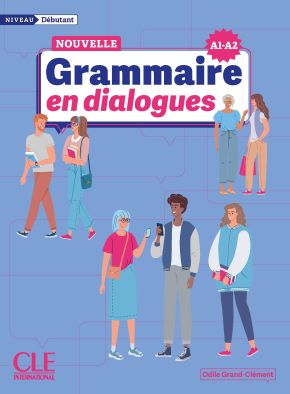 La Nouvelle Grammaire en dialogues - Niveau d&eacute;butant (A1-A2)